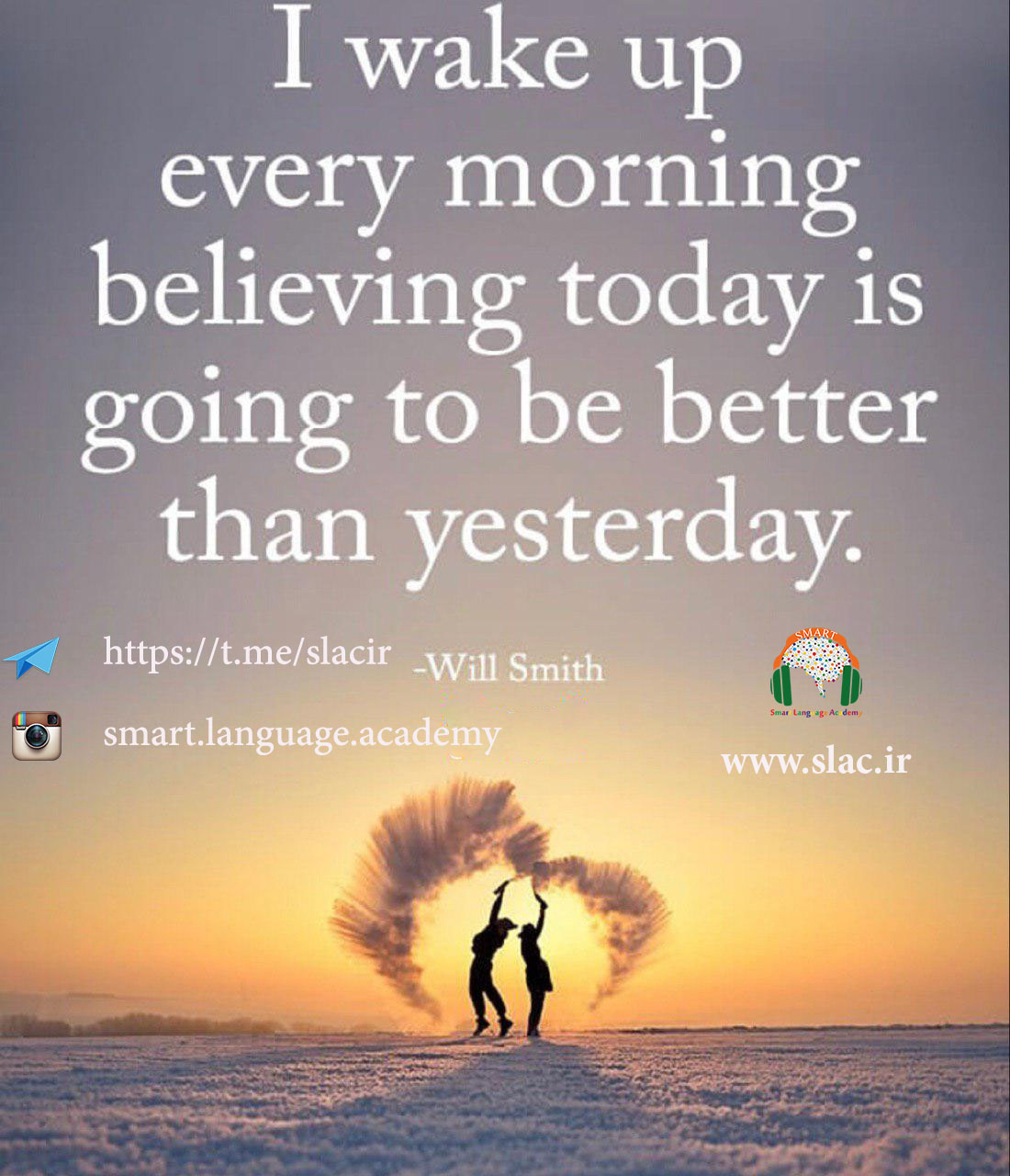 i-wake-up-every-morning-believing-today-is-going-to-be-better-than